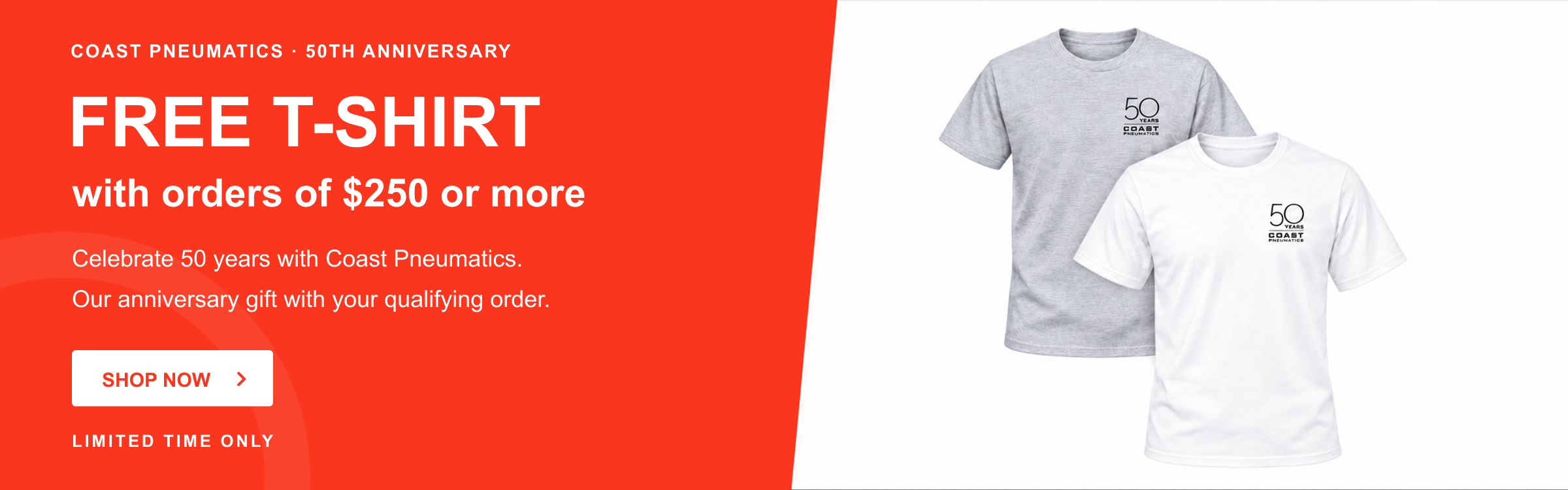 Free Coast Pneumatics 50th-anniversary T-shirt with orders of $250 or more. Limited time only. Gray shirt behind white shirt.
